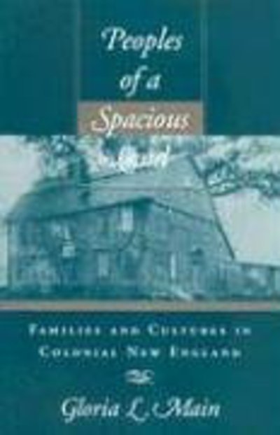Cover for Gloria L. Main · Peoples of a Spacious Land: Families and Cultures in Colonial New England (Paperback Book) (2004)