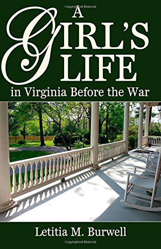 Cover for Letitia M. Burwell · A Girl's Life in Virginia Before the War (Taschenbuch) (2014)