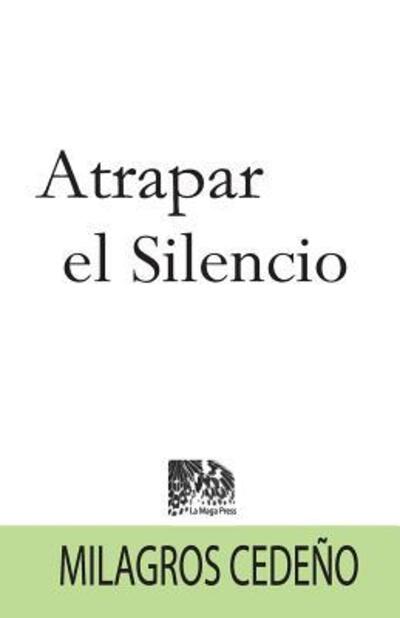 Cover for Milagros Cedeno · Atrapar el Silencio (Paperback Book) (2016)