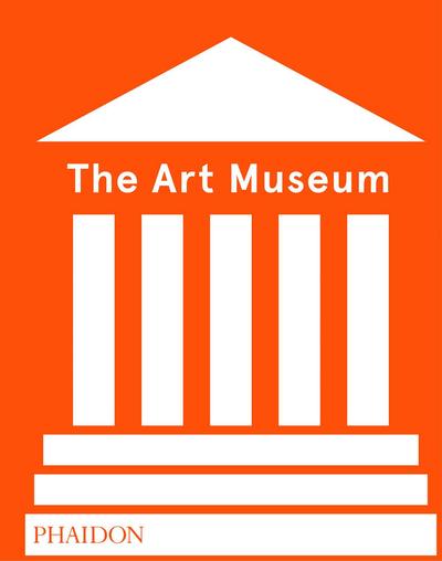 Cover for Phaidon Editors · The Art Museum (Hardcover Book) [Revised edition] (2017)