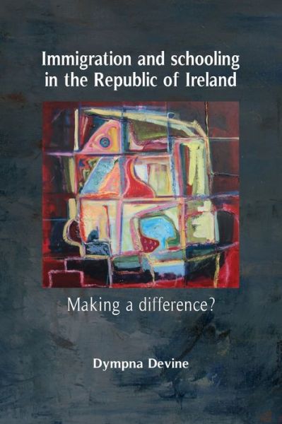 Cover for Dympna Devine · Immigration and Schooling in the Republic of Ireland: Making a Difference? (Paperback Book) (2011)