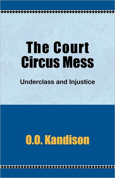 The Court Circus Mess - O. O. Kandison - Livros - Xlibris Corporation - 9780738817026 - 25 de março de 2008