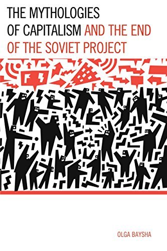 Cover for Olga Baysha · The Mythologies of Capitalism and the End of the Soviet Project (Gebundenes Buch) (2014)