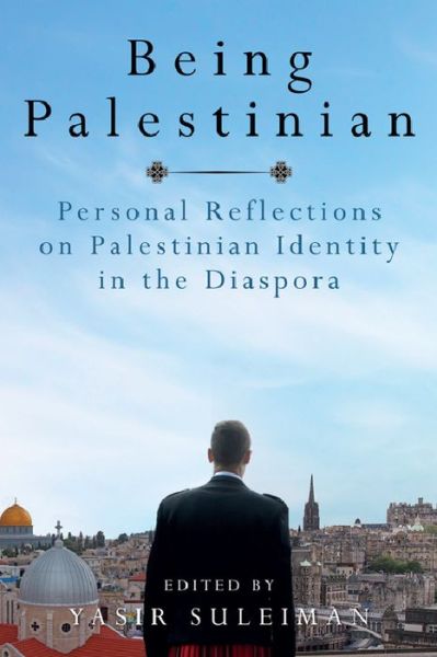 Being Palestinian - Personal Reflections on Palestinian Identity in the Diaspora - Yasir Suleiman - Books - - 9780748634026 - January 21, 2016