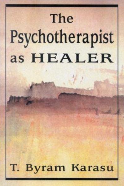 Cover for T. Byram Karasu · The Psychotherapist as Healer (Hardcover Book) (2001)