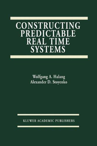 Constructing Predictable Real Time Systems - The Springer International Series in Engineering and Computer Science - Alexander D. Stoyenko - Kirjat - Springer - 9780792392026 - lauantai 31. elokuuta 1991