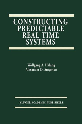 Constructing Predictable Real Time Systems - The Springer International Series in Engineering and Computer Science - Alexander D. Stoyenko - Książki - Springer - 9780792392026 - 31 sierpnia 1991