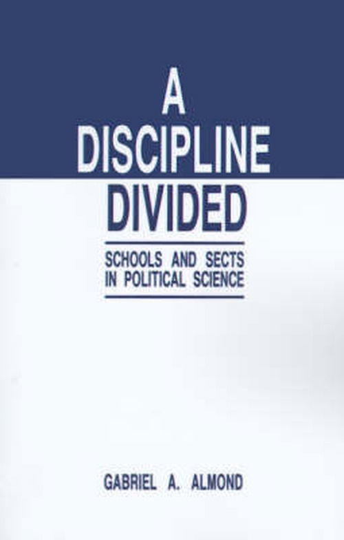 Cover for Gabriel Abraham Almond · A Discipline Divided: Schools and Sects in Political Science (Paperback Book) (1990)