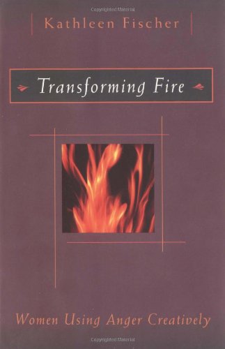 Cover for Kathleen Fischer · Transforming Fire: Women Using Anger Creatively (Paperback Book) (2000)