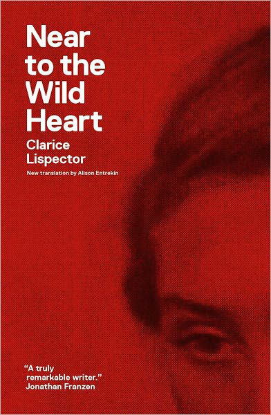 Near to the Wild Heart - Clarice Lispector - Books - New Directions Publishing Corporation - 9780811220026 - June 13, 2012