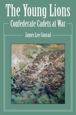 Cover for James Conrad · Young Lions: Confederate Cadets at War (Paperback Book) (2019)