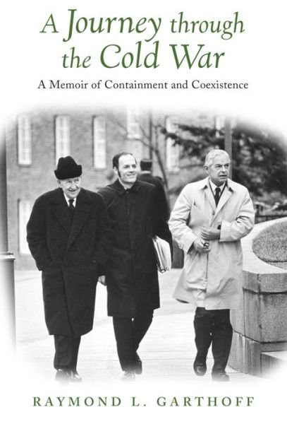 Cover for Raymond L Garthoff · A Journey through the Cold War: A Memoir of Containment and Coexistence (Hardcover Book) (2001)