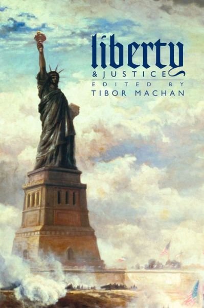 Cover for Tibor R. Machan · Liberty and Justice: Philosophical Reflections on a Free Society (Paperback Book) (2006)