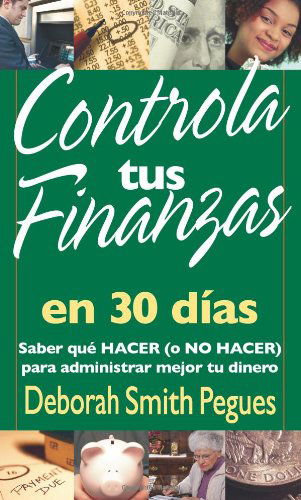 Cover for Deborah Pegues · Controla Tus Finanzas en 30 Dias (Paperback Book) [Spanish, 5ta edition] (2008)