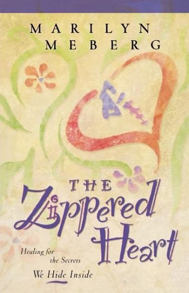 Cover for Marilyn Meberg · The Zippered Heart: Healing for the Secrets We Hide Inside (Paperback Book) (2002)