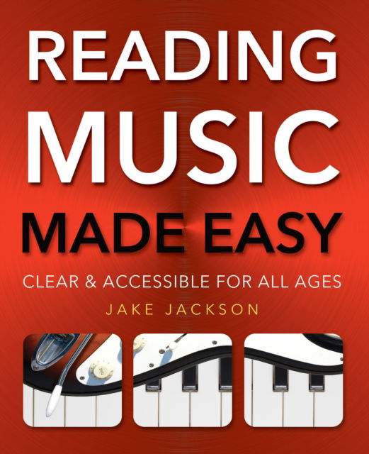 Cover for Jake Jackson · Reading Music Made Easy: Clear and Accessible for All Ages - Music Made Easy (Paperback Book) [New edition] (2013)