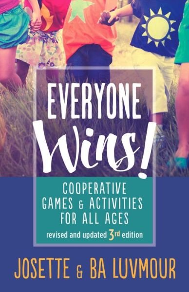 Cover for Ba Luvmour · Everyone Wins - 3rd Edition: Cooperative Games and Activities for All Ages (Paperback Book) [Revised and Updated edition] (2019)