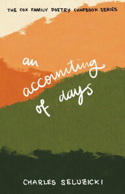 Cover for Charles Seluzicki · An Accounting of Days - The Cox Family Poetry Chapbook Series (Paperback Book) (2024)