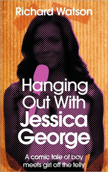 Cover for Richard Watson · Hanging out with Jessica George (Paperback Book) (2009)