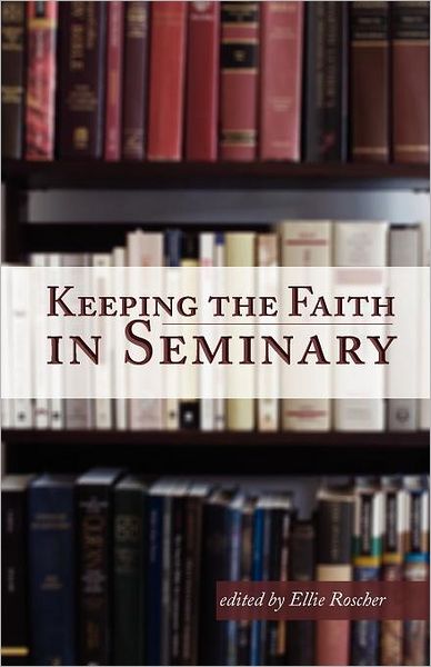 Cover for Ellie Roscher · Keeping the Faith in Seminary (Paperback Book) (2012)