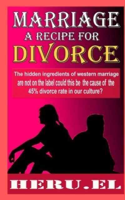 Cover for Heru EL · Marriage A Recipe For Divorce (Paperback Book) (2019)