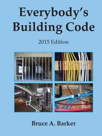 Cover for Bruce Barker · Everybody's Building Code (Pocketbok) (2015)