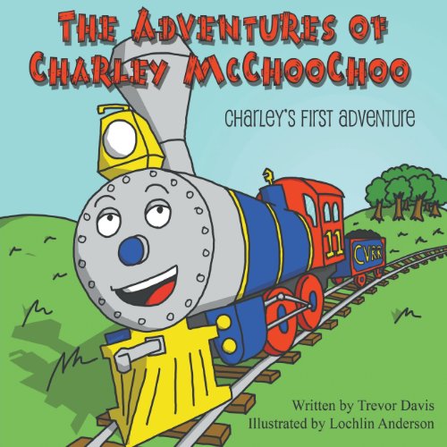 Cover for Trevor Davis · The Adventures of Charley McChooChoo: Charley's First Adventure (Paperback Book) (2013)