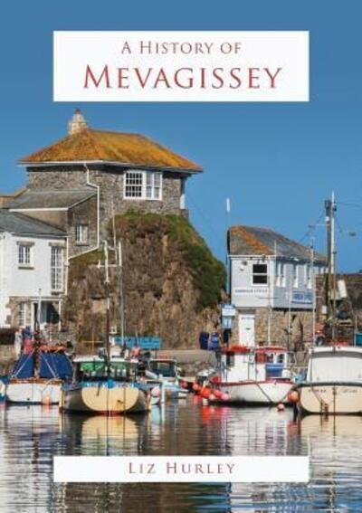 Cover for Hurley Liz · A History of Mevagissey (Taschenbuch) (2018)