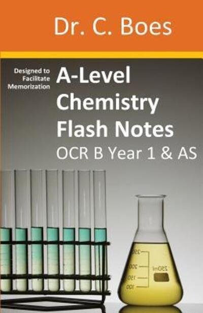 Cover for Boes · A-Level Chemistry Flash Notes OCR B (Salters) Year 1 &amp; AS: Condensed Revision Notes - Designed to Facilitate Memorisation - Chemistry Revision Cards (Taschenbuch) (2017)
