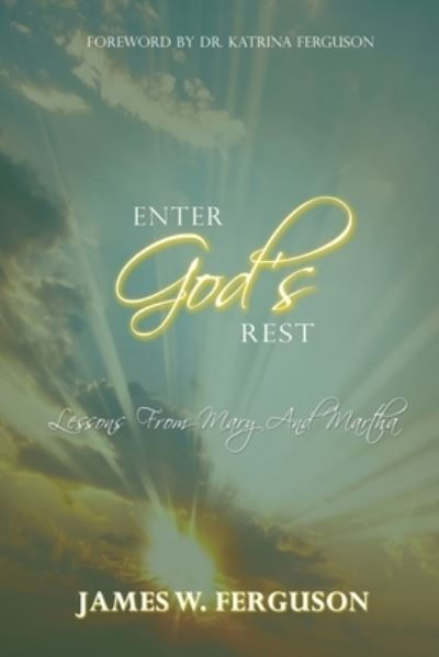 Cover for James W Ferguson · Enter God's Rest (Paperback Book) (2021)