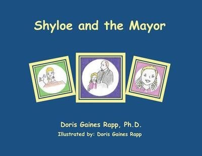 Cover for Doris Gaines Rapp · Shyloe and the Mayor (Paperback Book) (2018)