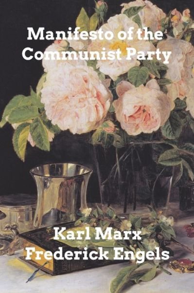 Manifesto of the Communist Party - Karl Marx - Kirjat - Blurb - 9781006375026 - perjantai 22. lokakuuta 2021