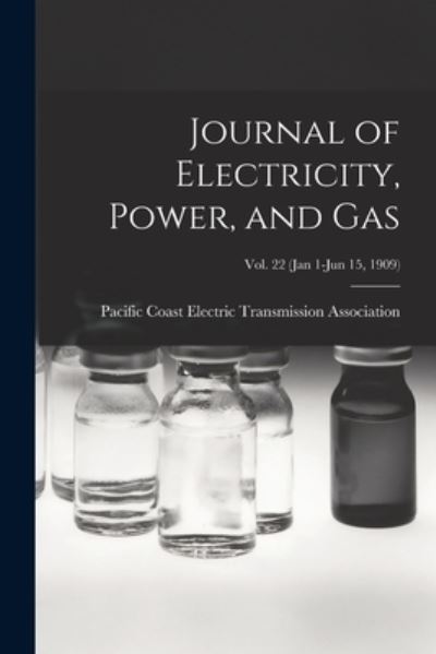 Cover for Pacific Coast Electric Transmission a · Journal of Electricity, Power, and Gas; Vol. 22 (Jan 1-Jun 15, 1909) (Pocketbok) (2021)