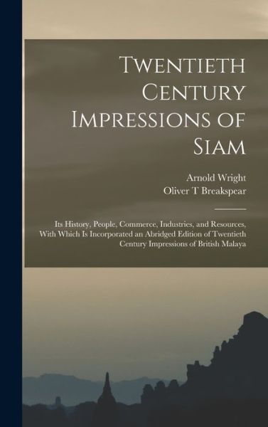 Cover for Arnold Wright · Twentieth Century Impressions of Siam (Book) (2022)