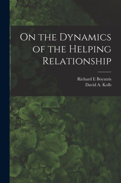 Cover for David A. Kolb · On the Dynamics of the Helping Relationship (Book) (2022)