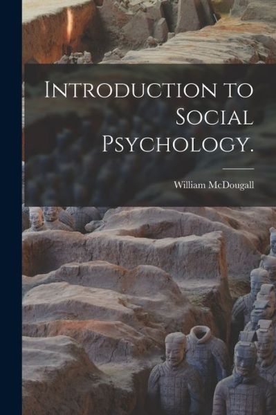 Introduction to Social Psychology - William McDougall - Bøger - Creative Media Partners, LLC - 9781017012026 - 27. oktober 2022