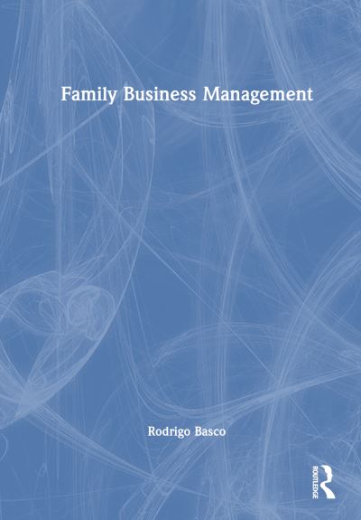 Cover for Basco, Rodrigo (American University of Sharjah, UAE) · Family Business Management (Hardcover Book) (2023)