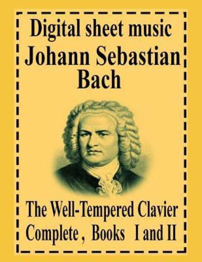 The Well-Tempered Clavier Complete Books I and II - Johann Sebastian Bach - Books - Independently Published - 9781072727026 - June 10, 2019