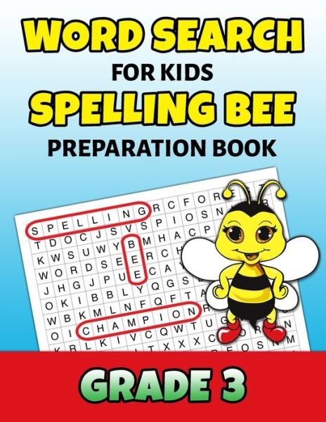 Cover for Puzzle Mastery Press · Word Search For Kids Spelling Bee Preparation Book Grade 3 3rd Grade Spelling Workbook Ages 7 - 9 Fun Puzzle Book Teacher Student Class Homeschool (Paperback Book) (2019)