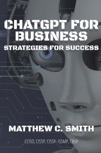 Cover for Matthew C Smith · ChatGPT for Business: Strategies for Success (Paperback Book) (2023)