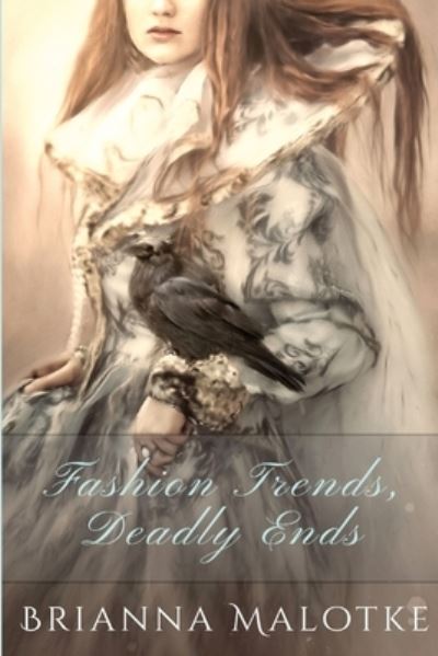 Cover for Brianna Malotke · Fashion Trends, Deadly Ends (Book) (2023)