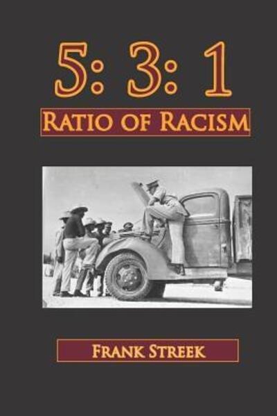 Cover for Frank Streek · 5 : 3 : 1 Ratio of Racism (Paperback Bog) (2019)