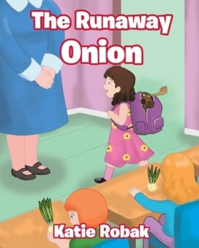 Cover for Katie Robak · The Runaway Onion (Paperback Book) (2020)