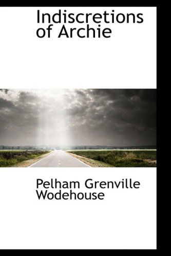 Cover for Pelham Grenville Wodehouse · Indiscretions of Archie (Paperback Book) (2009)