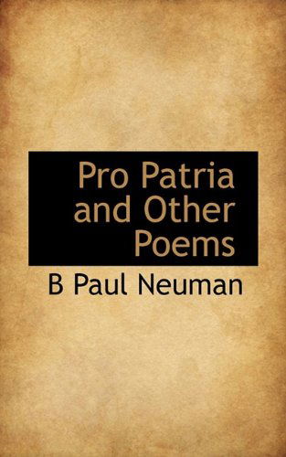 Cover for Neuman · Pro Patria and Other Poems (Paperback Book) (2009)