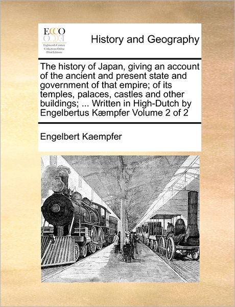 Cover for Engelbert Kaempfer · The History of Japan, Giving an Account of the Ancient and Present State and Government of That Empire; of Its Temples, Palaces, Castles and Other Buildin (Paperback Book) (2010)