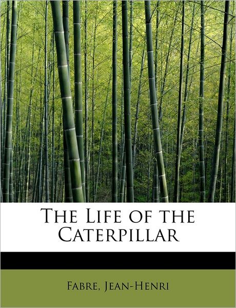 Cover for Fabre Jean-henri · The Life of the Caterpillar (Paperback Book) (2011)