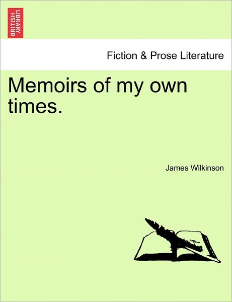 Cover for James Wilkinson · Memoirs of My Own Times. (Paperback Book) (2011)