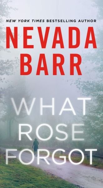 Cover for Nevada Barr · What Rose Forgot: A Novel (Taschenbuch) (2020)
