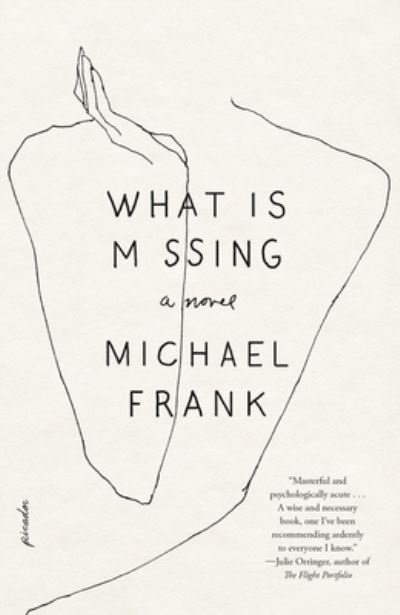 What Is Missing: A Novel - Michael Frank - Books - Picador - 9781250758026 - November 3, 2020